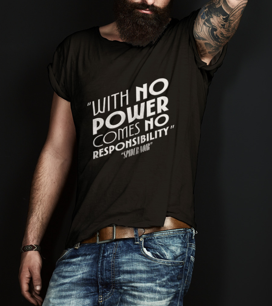 With No Power Comes No Responsibility Spider Noir T-Shirt