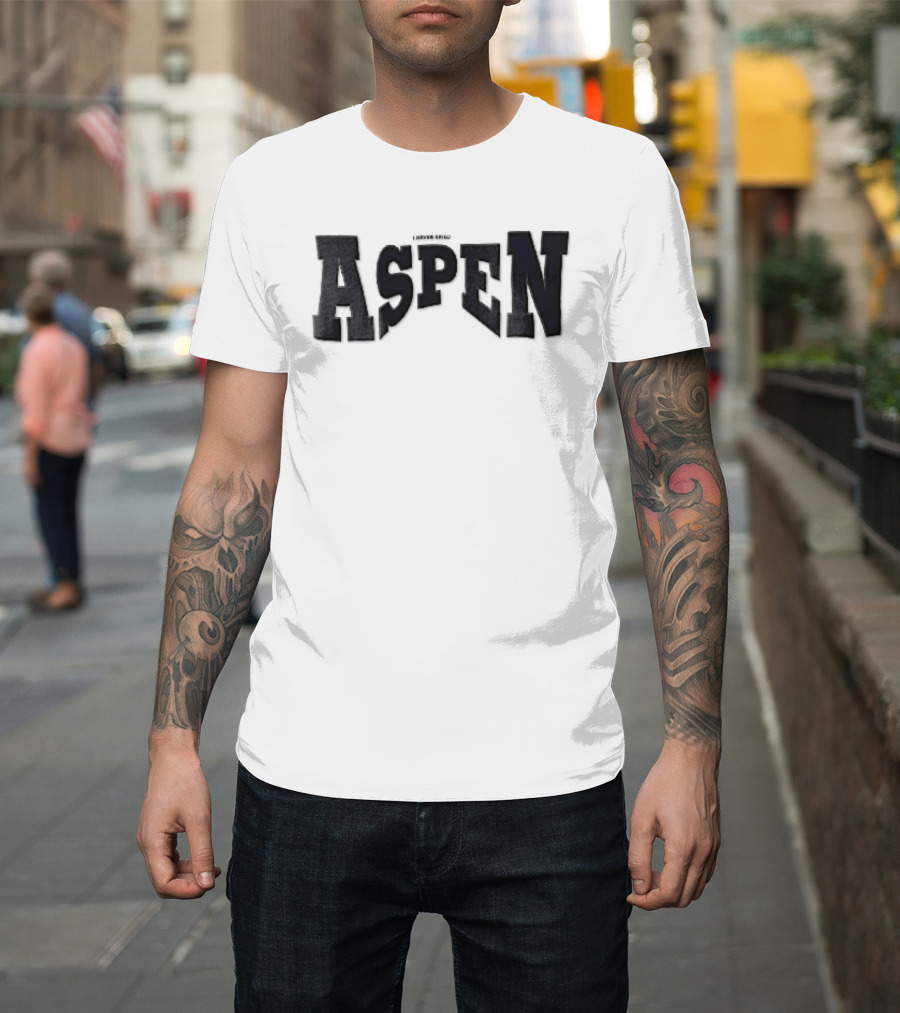 Aspen I Never Said T-Shirt