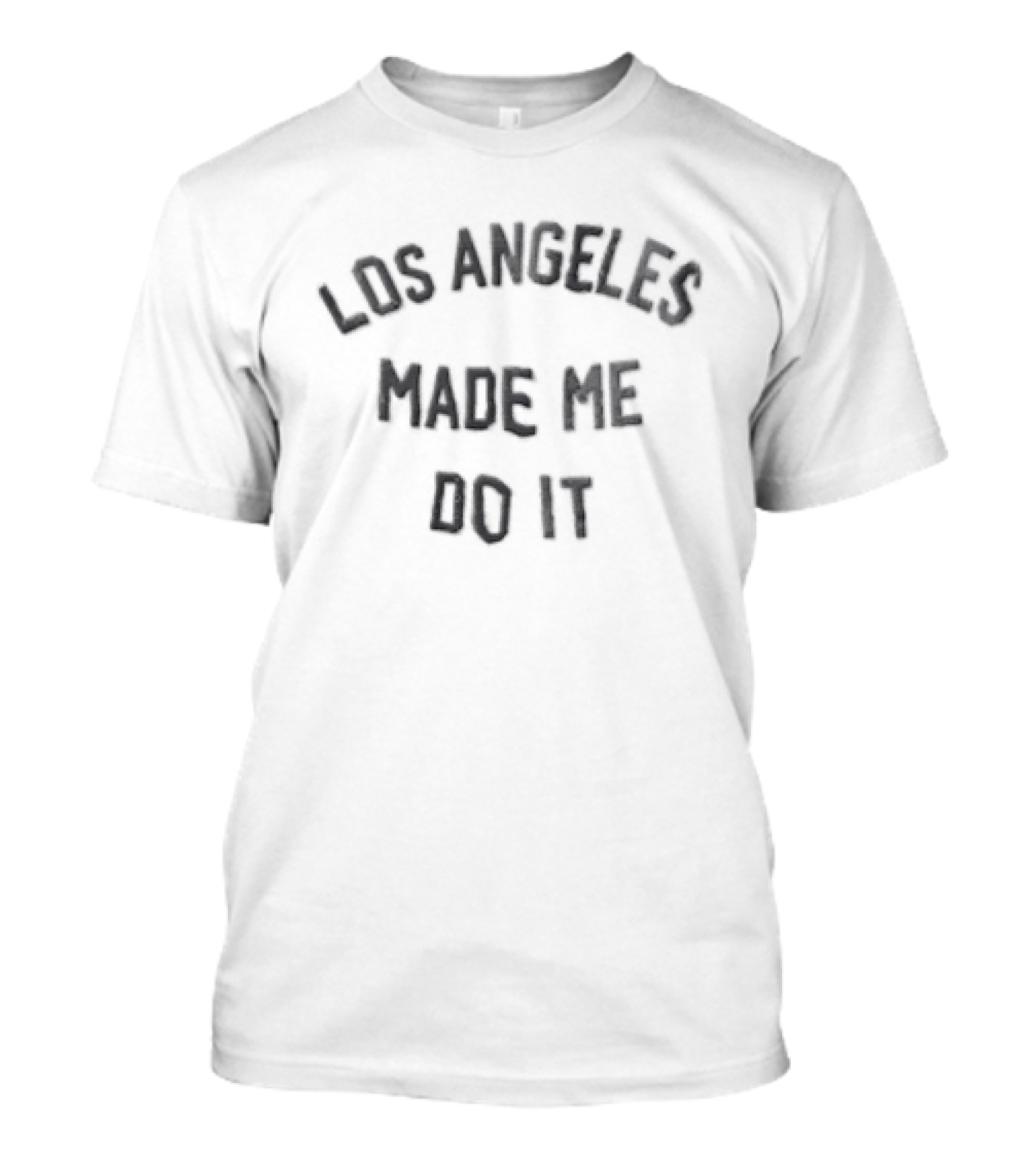 Catherine Hickman Los Angeles Made Me Do It T-Shirt