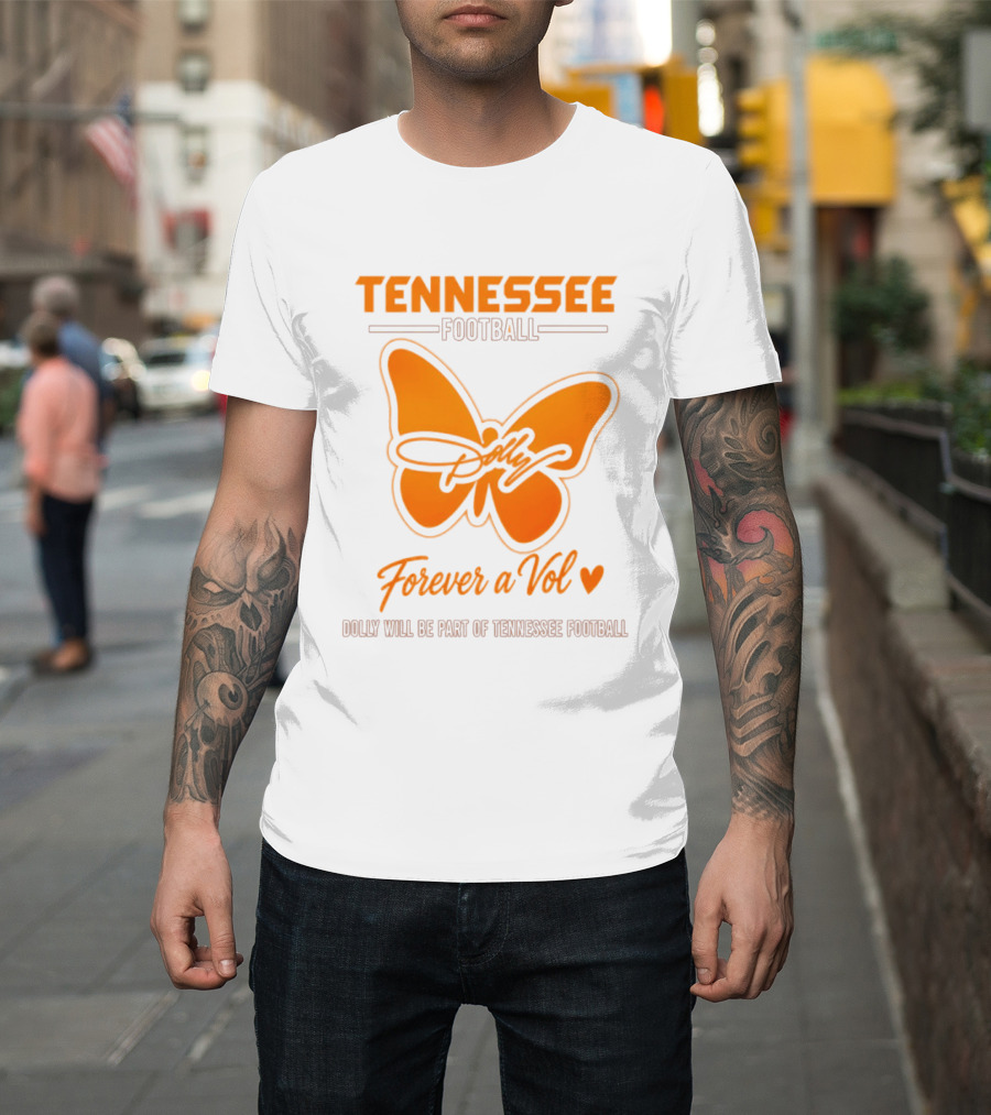 Tennessee Football Forever A Vol Dolly Will Be Part Of Tennessee T-Shirt