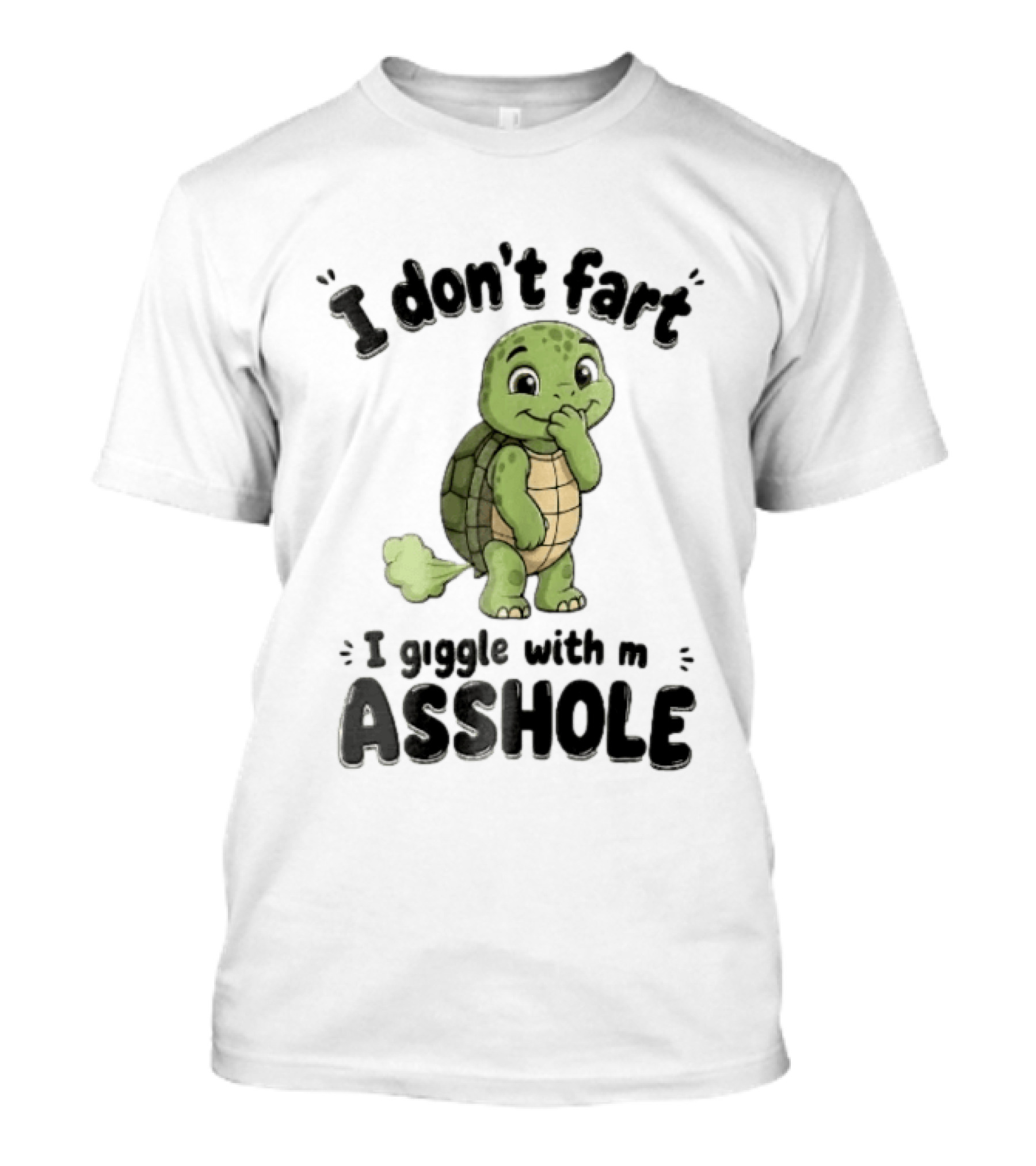 I Don't Fart I Giggle With My Asshole Turtle T-Shirt