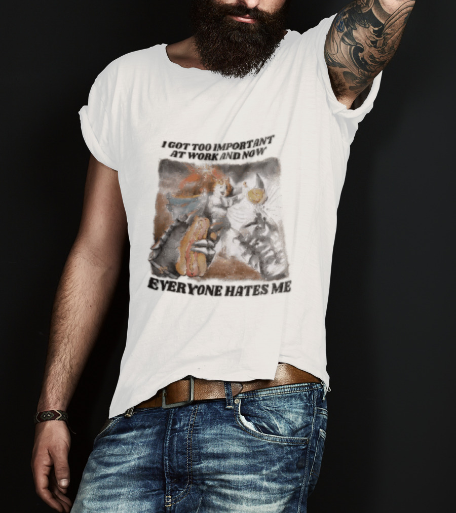 I Got Too Important At Work And Now Everyone Hates Me Surreal Monster T-Shirt