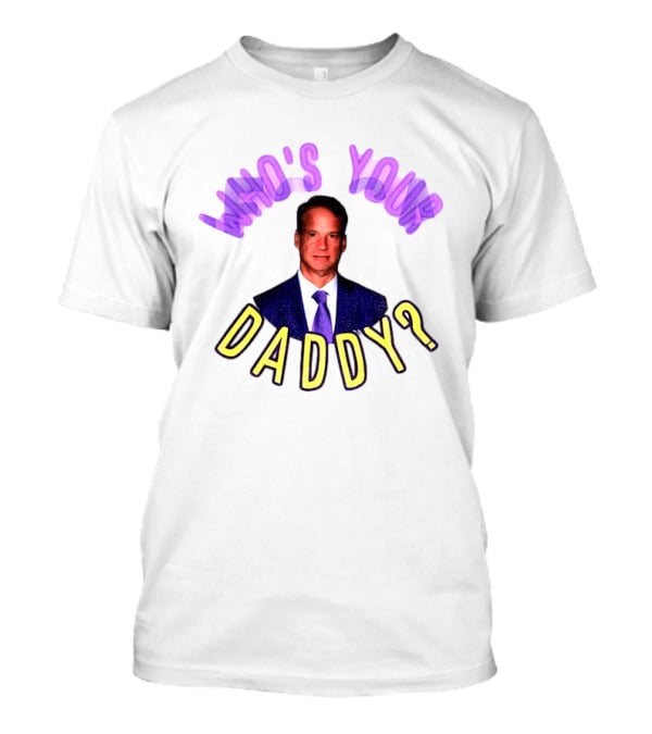 Lane Kiffin Who's Your Daddy LSU Coach Football Humor T-Shirt