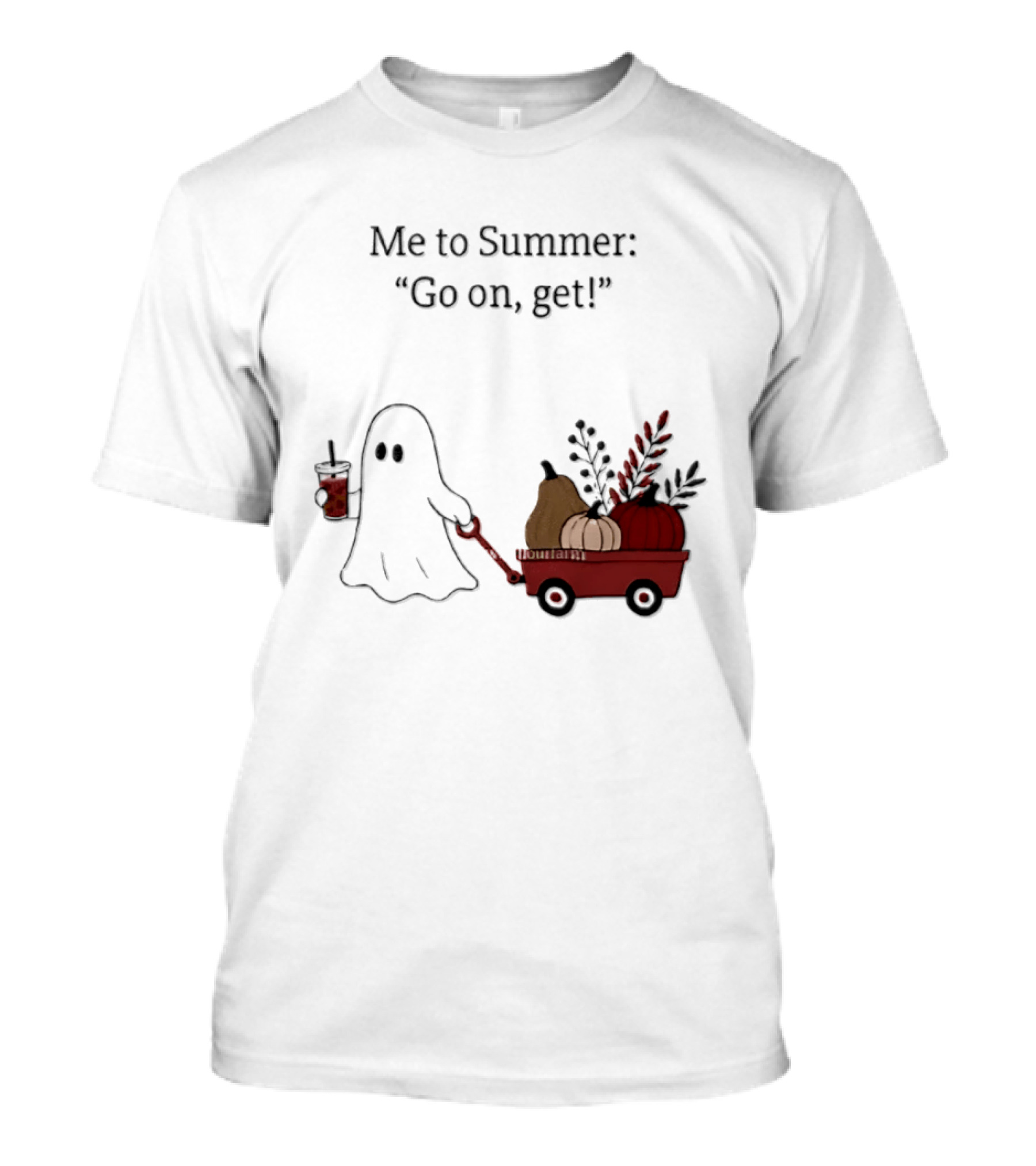 Me To Summer Go On Get Ghost With Pumpkin And Fall Leaves Wagon T-Shirt