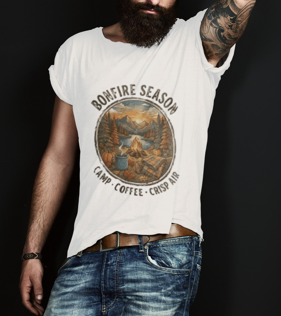 Bonfire Season Camp Coffee Crisp Air Scenic Autumn Mountains And Campfire T-Shirt