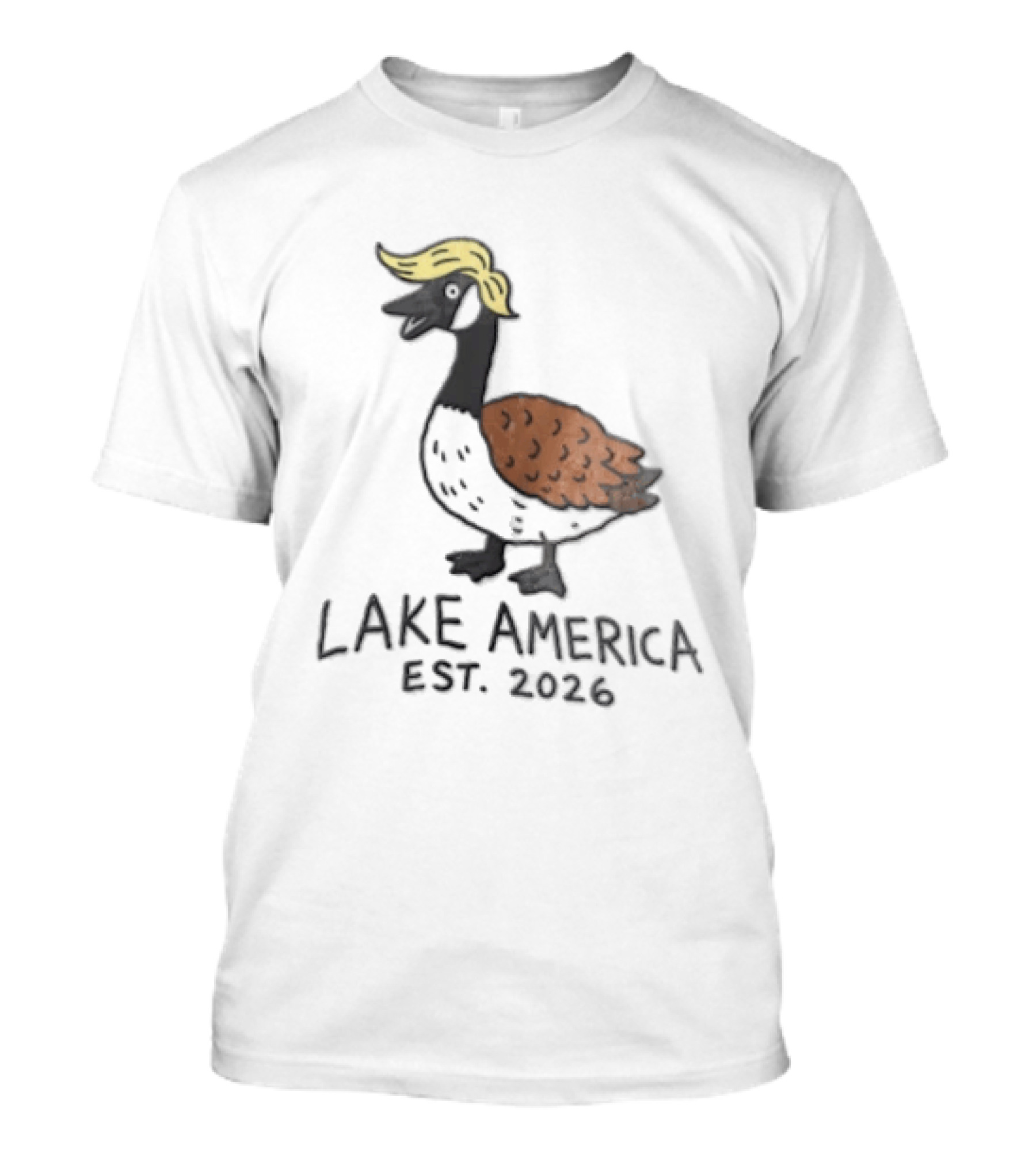 Lake America Goose Est 2026 Trump Hair T-Shirt