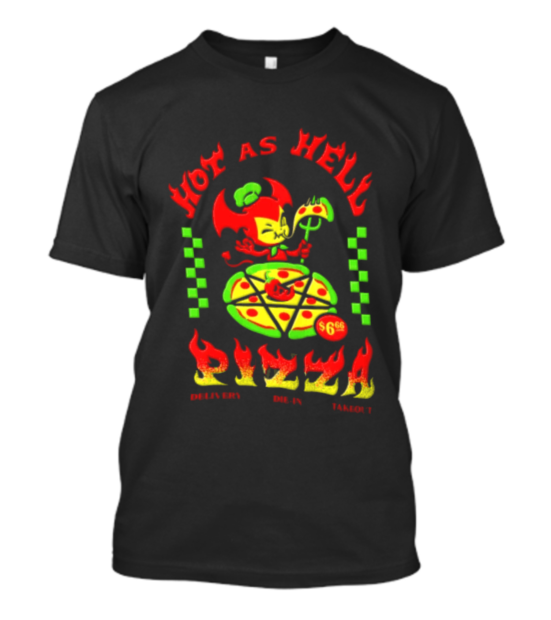 Hot As Hell Pizza Demon Takeout Delivery Dine In $6.66 T-Shirt