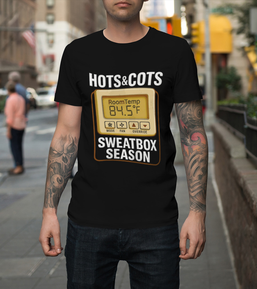 Hots And Cots Sweatbox Season Room Temp 84.5°F T-Shirt