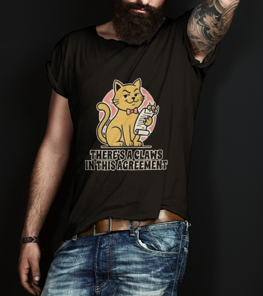 There's A Claws In This Agreement Smirking Cat Holding Document Scroll T-Shirt