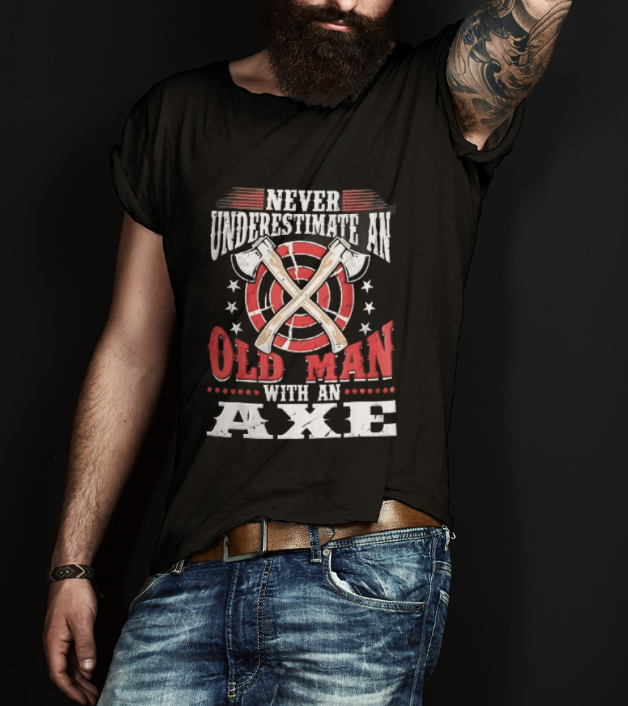 Never Underestimate An Old Man With An Axe Crossed Hatchets Red Target Bullseye Stars T-Shirt