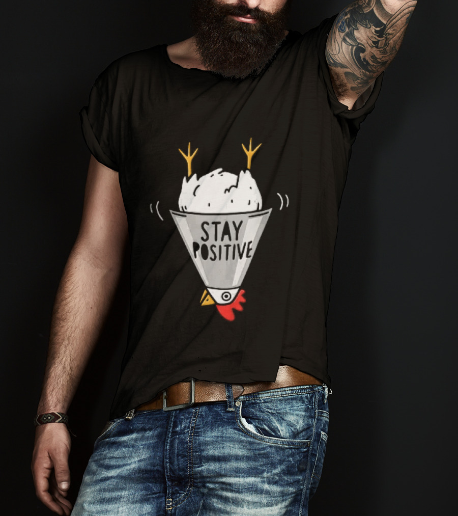 Stay Positive Upside Down Cartoon Chicken In Poultry Cone T-Shirt