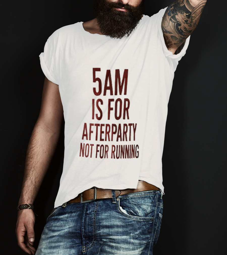 5am Is For Afterparty Not For Running Red Condensed Block T-Shirt