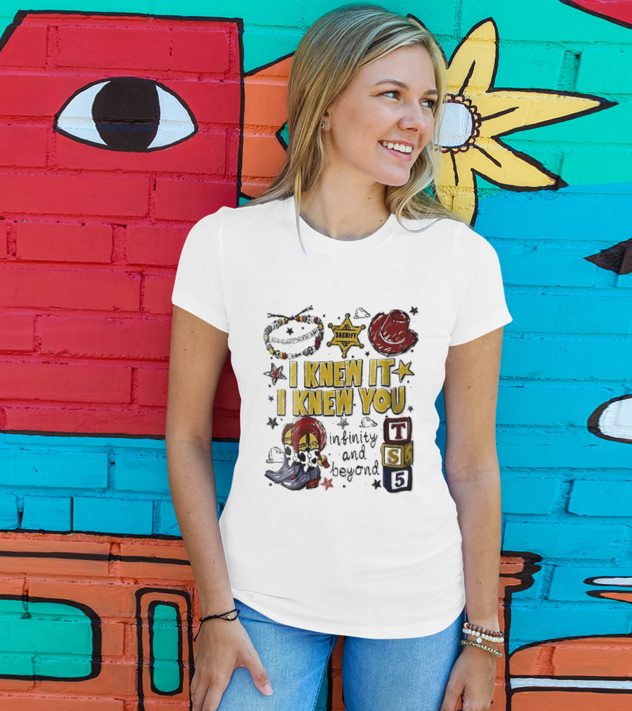 I Knew It I Knew You Sheriff Infinity And Beyond Toy Blocks Cowboy Boots Red Hat Ts5 T-Shirt