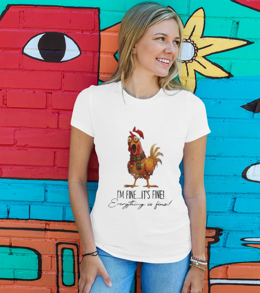 I'm Fine It's Fine Everything Is Fine Panicked Christmas Chicken T-Shirt