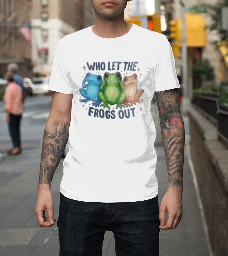 Who Let The Frogs Out Three Funny Frogs T-Shirt