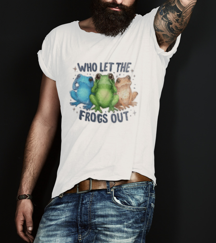 Who Let The Frogs Out Three Funny Frogs T-Shirt