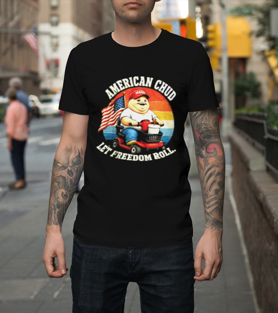 American Chud Let Freedom Roll MAGA Scooter With Flag T-Shirt