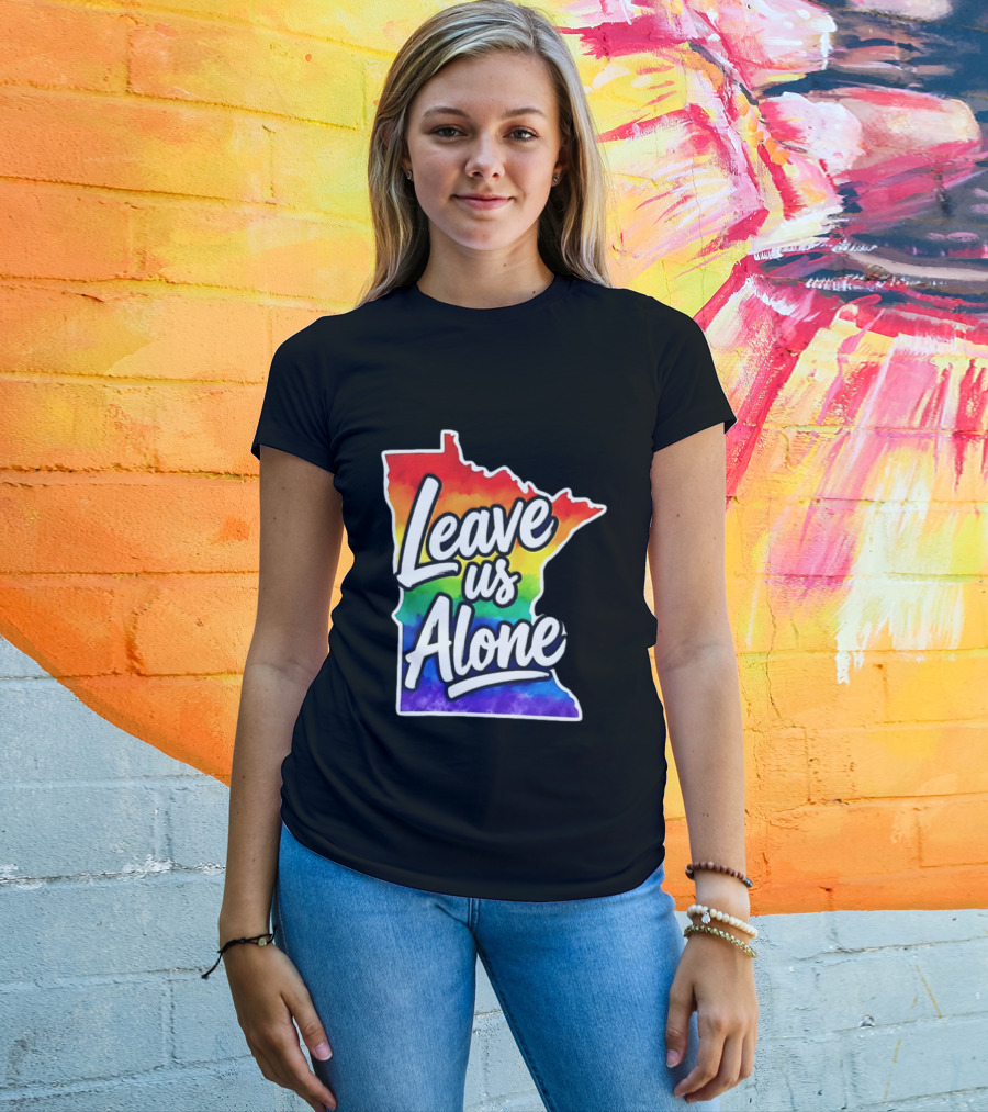 Leave Us Alone LGBT Rainbow Minnesota Pride T-Shirt