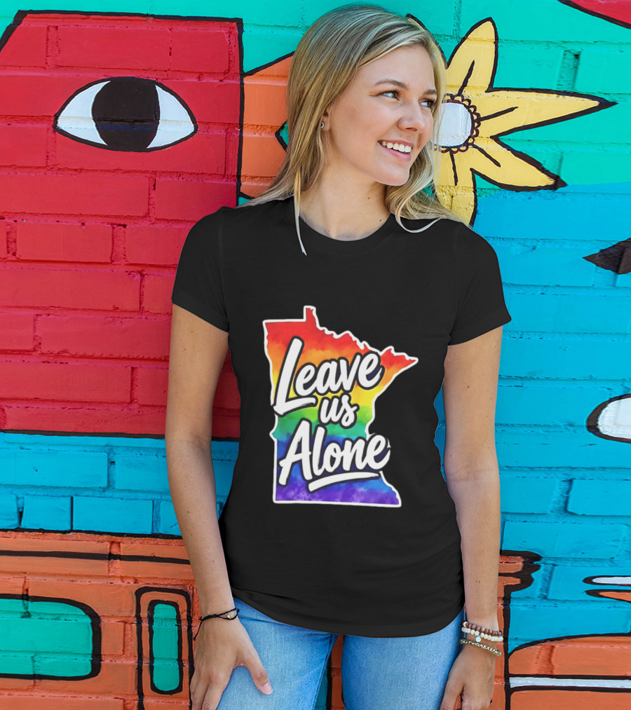 Leave Us Alone LGBT Rainbow Minnesota Pride T-Shirt