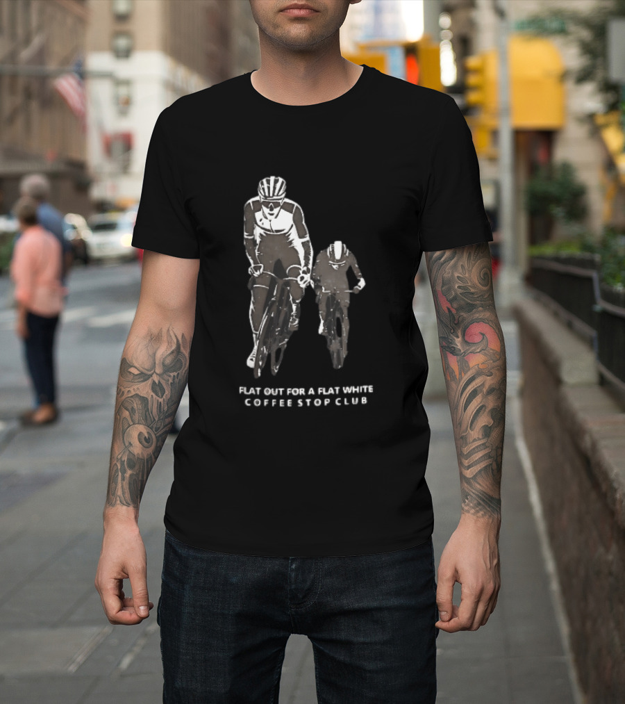 Flat Out For A Flat White Coffee Stop Club Two Road Cyclists Riding Bicycles Black T-Shirt