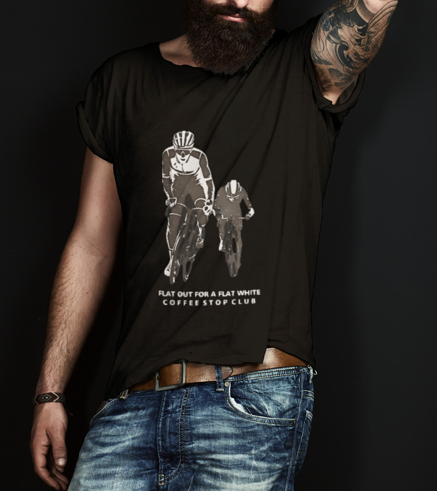 Flat Out For A Flat White Coffee Stop Club Two Road Cyclists Riding Bicycles Black T-Shirt