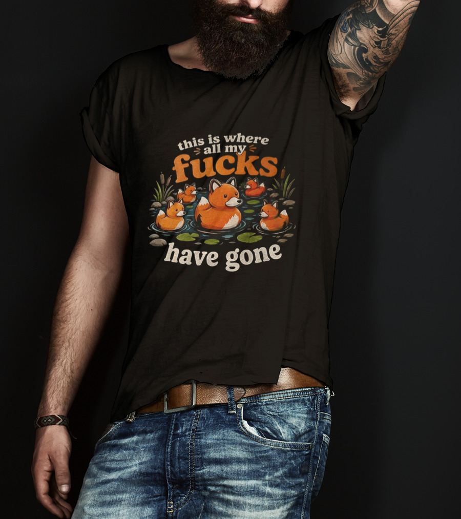This Is Where All My Fucks Have Gone Foxes In Pond T-Shirt