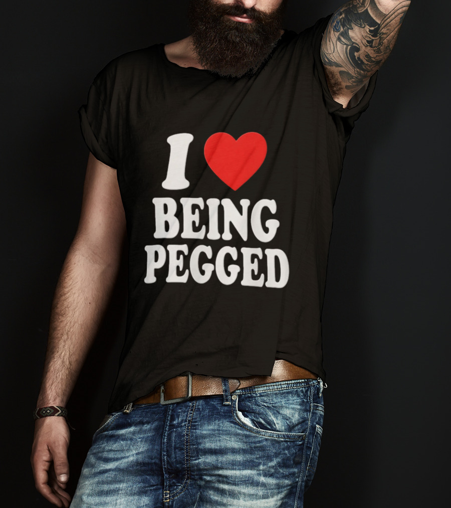 I Love Heart Being Pegged Bold Text Fun T-Shirt