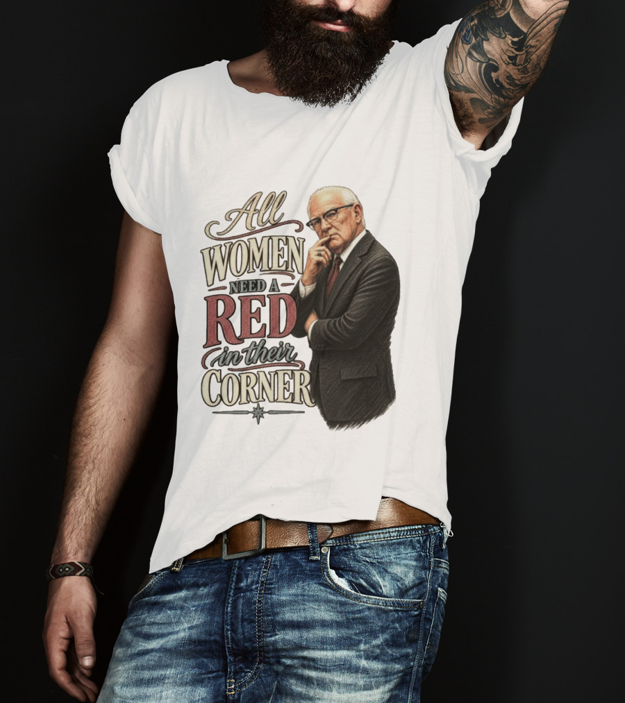 All Women Need A Red In Their Corner Kevin Reddington T-Shirt