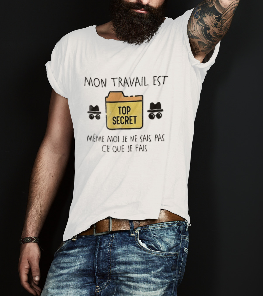 Mon Travail Est Top Secret Même Moi Je Ne Sais Pas Ce Que Je Fais Yellow Folder Incognito Spy T-Shirt