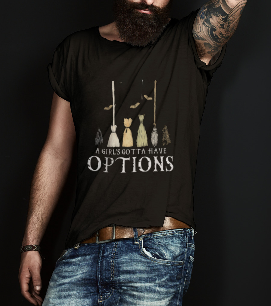 A Girl's Gotta Have Options Witch Broomsticks Halloween Style Choices T-Shirt