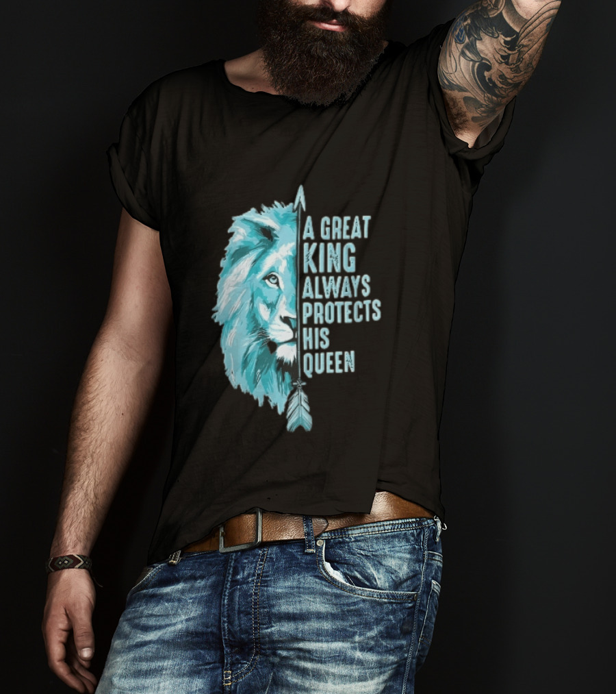 A Great King Always Protects His Queen Cyan Lion Vertical Feathers T-Shirt