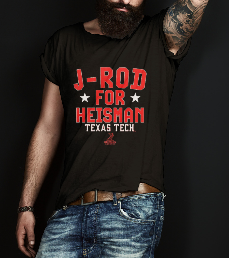 J Rod For Heisman Texas Tech Heisman Trophy T-Shirt