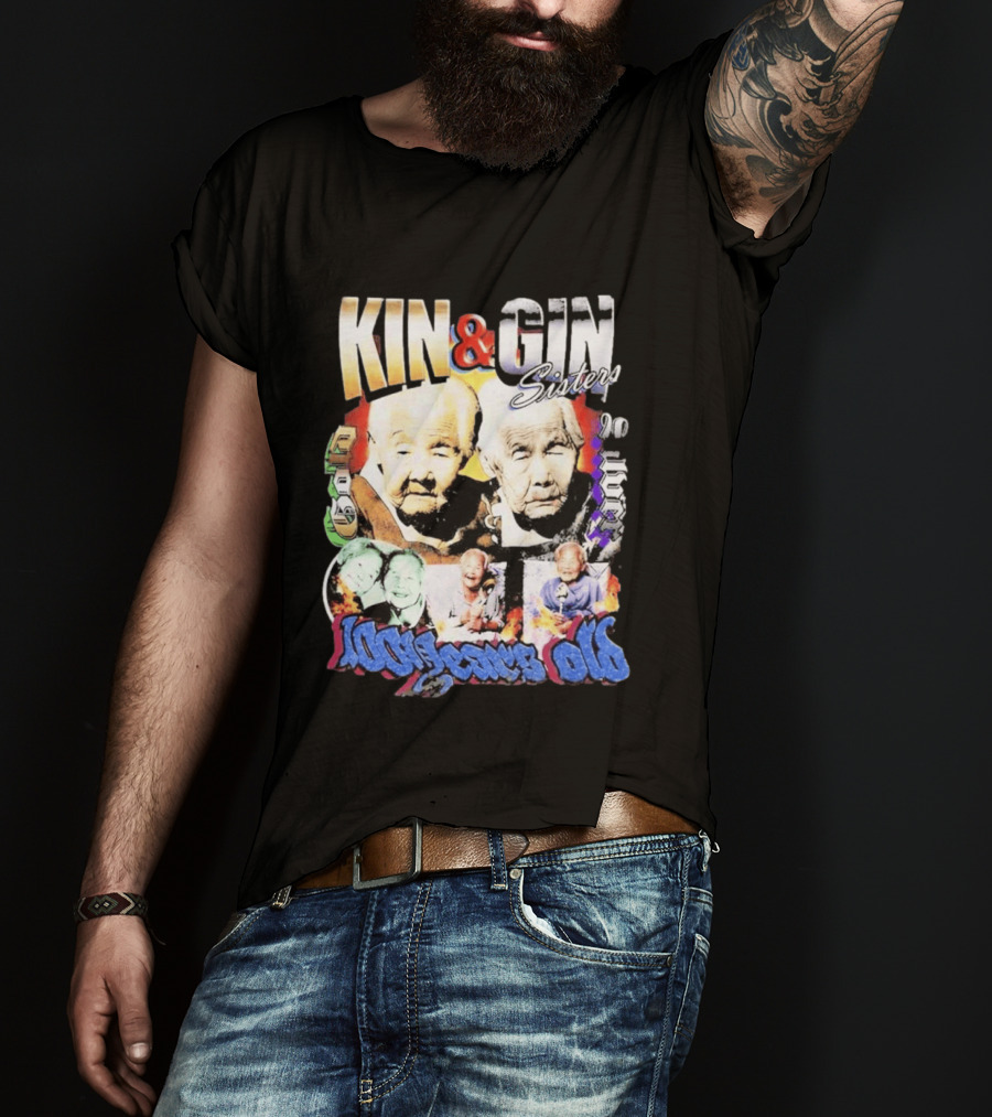 KIN & GIN Sisters 1008 Years Old 90 Logic T-Shirt