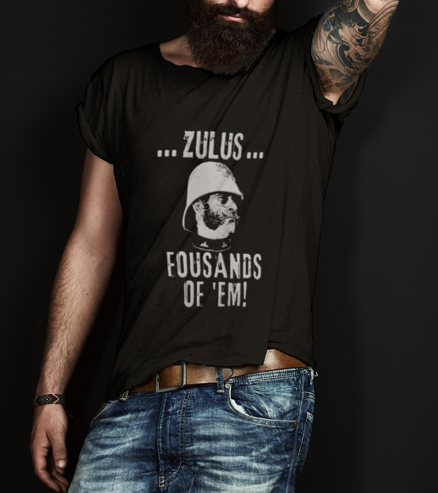 Zulus Fousands Of 'Em Soldier Helmet Phrase T-Shirt