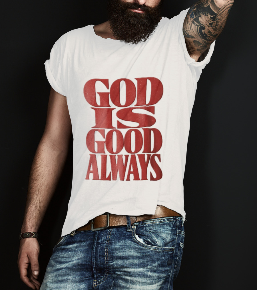 God Is Good Always Red Stacked Distressed T-Shirt