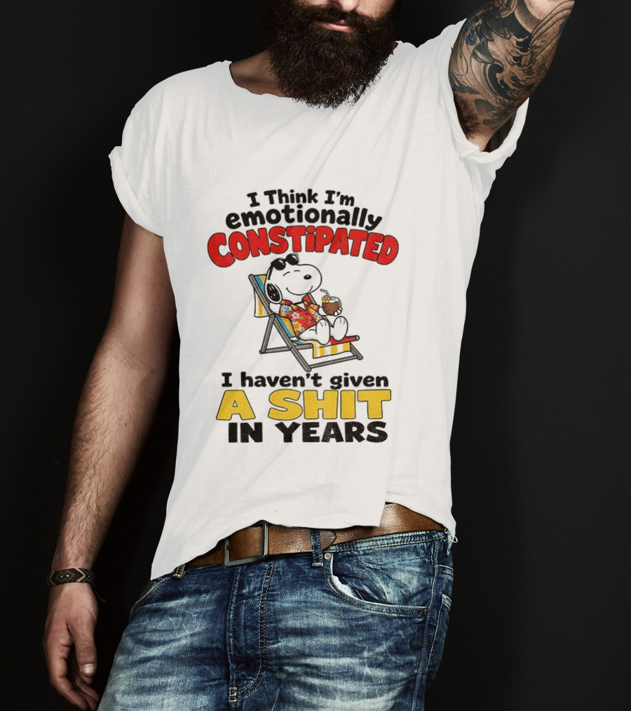 Snoopy Cartoon I Think I'm Emotionally Constipated Haven't Given A Shit In Years T-Shirt