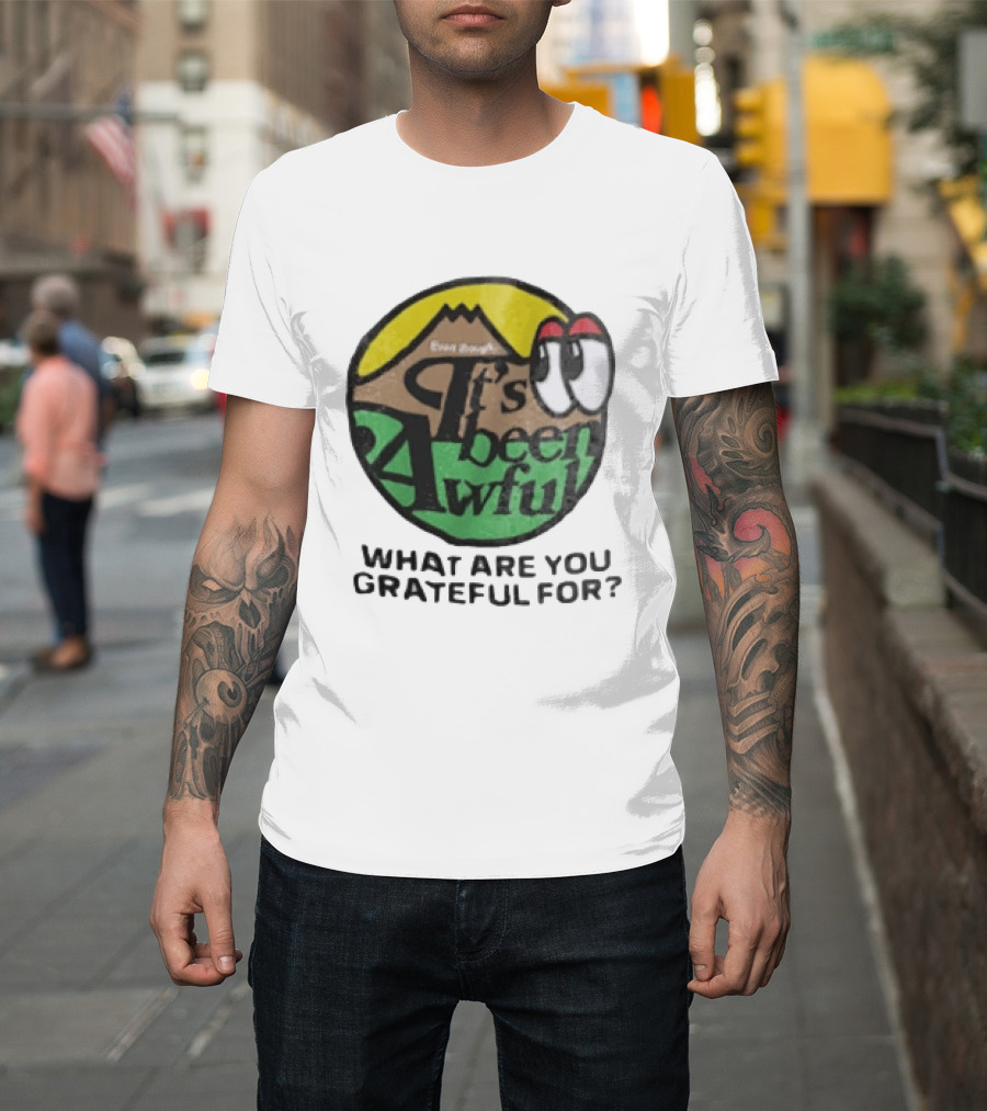 Even Though It's Been Awful What Are You Grateful For Isaiah Rashad IBA Camp T-Shirt
