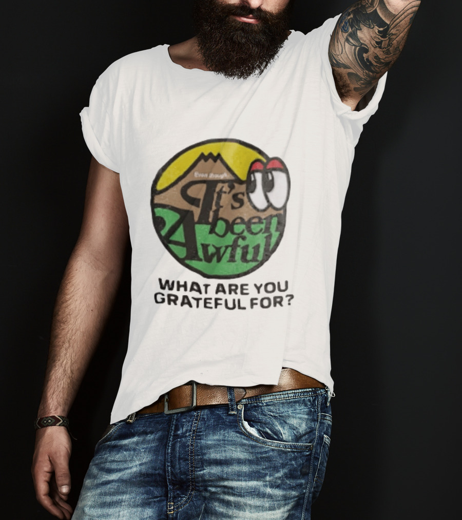 Even Though It's Been Awful What Are You Grateful For Isaiah Rashad IBA Camp T-Shirt
