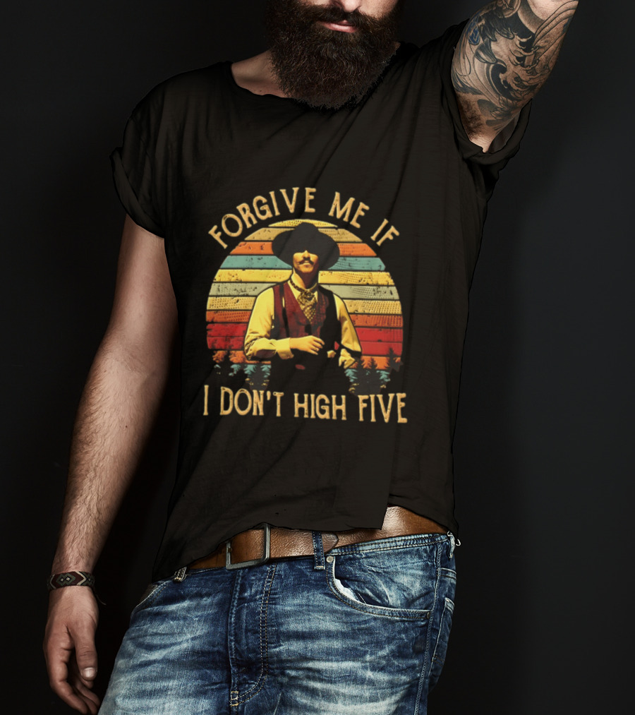 Forgive Me If I Don't High Five Retro Western T-Shirt