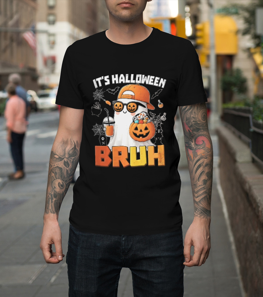 It's Halloween Bruh Ghost Cap Sunglasses Pumpkin Bucket Fun T-Shirt