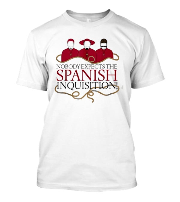 Nobody Expects The Spanish Inquisition Red Robes And Ropes T-Shirt