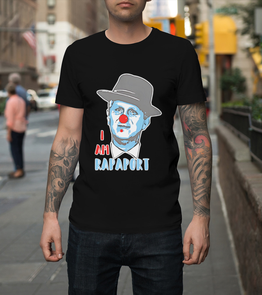 I Am Rapaport Clown Michael Rapaport Hat Red Nose T-Shirt