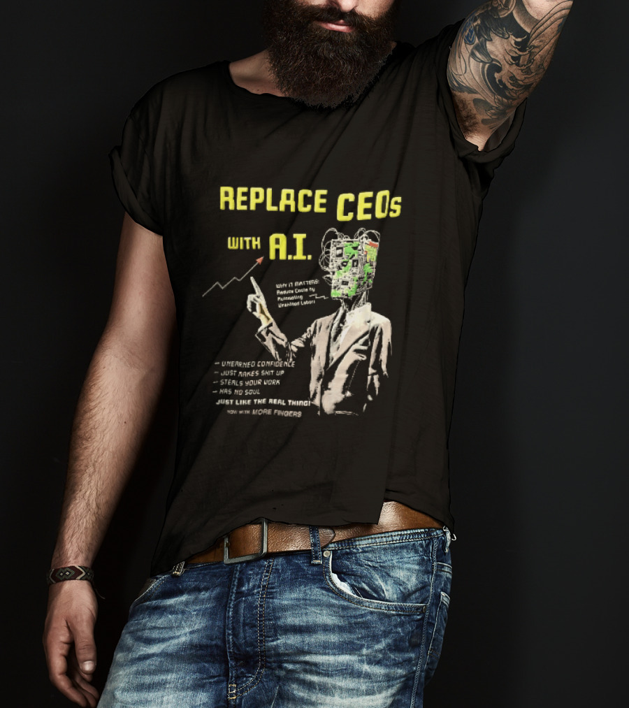 Replace CEOs With AI Man In Suit Circuit Board Head Pointing Finger T-Shirt