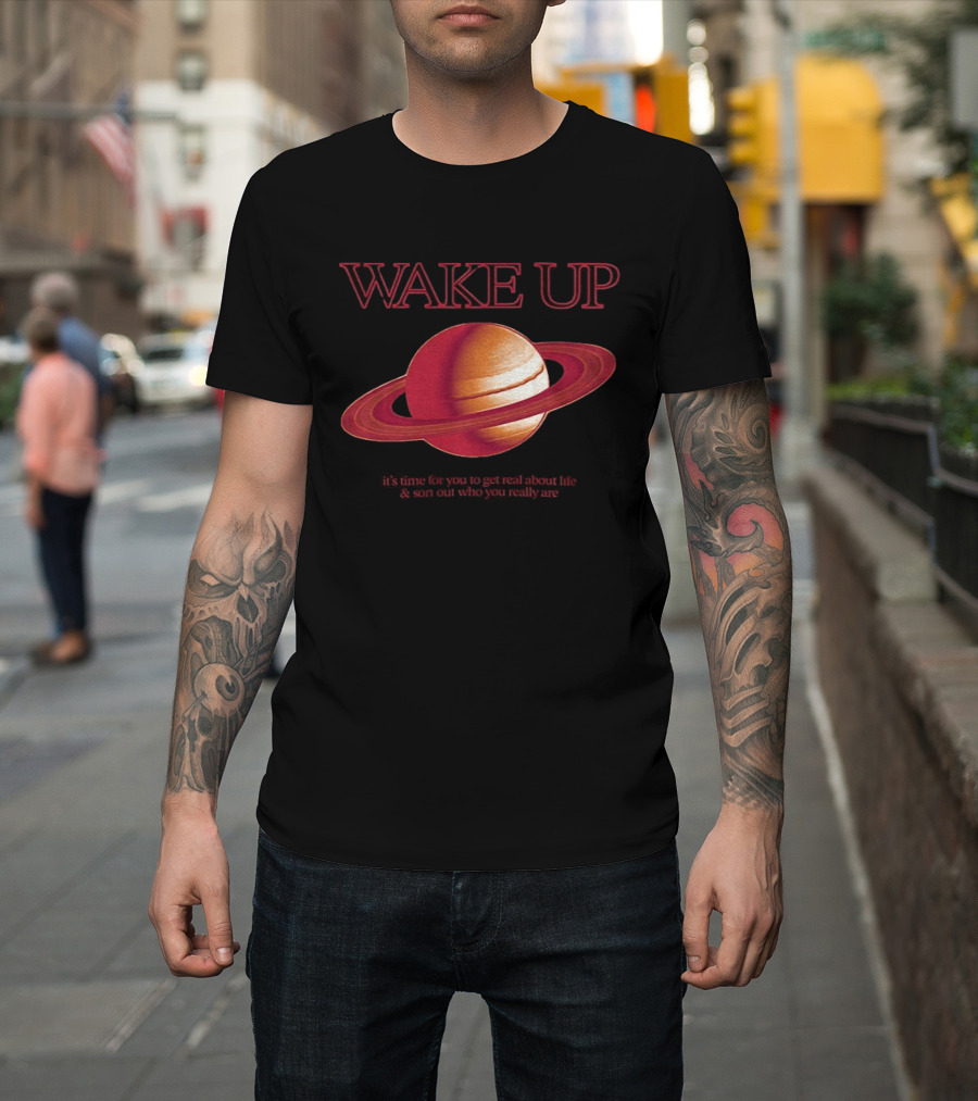 Wake Up Saturn Return It's Time For You To Get Real About Life Ariana Grande T-Shirt