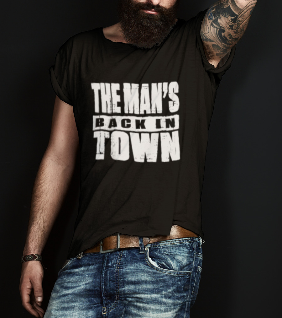 The Man's Back In Town WWE Wrestler Return T-Shirt