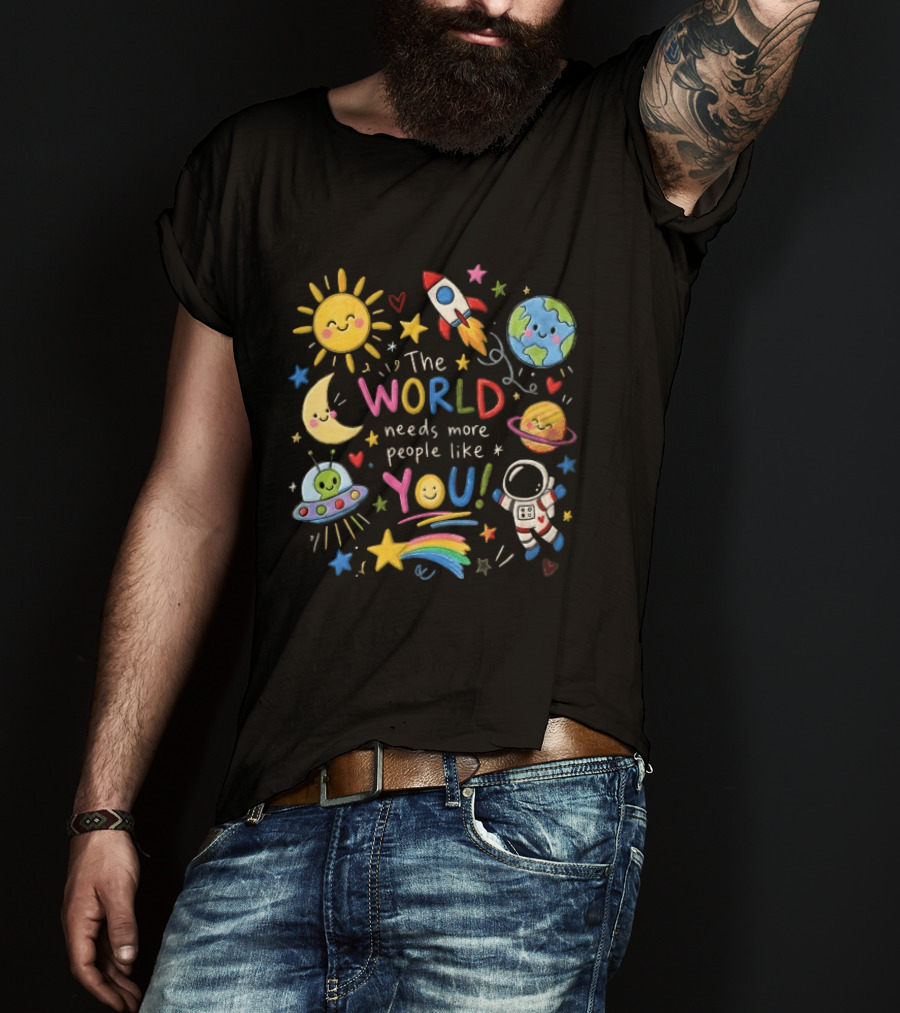 The World Needs More People Like You Colorful Space Planets Astronaut Rocket T-Shirt