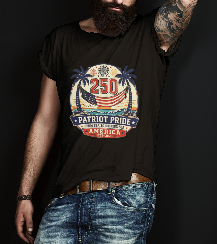 250 Patriot Pride America 1776 2026 From Sea To Shining Sea T-Shirt