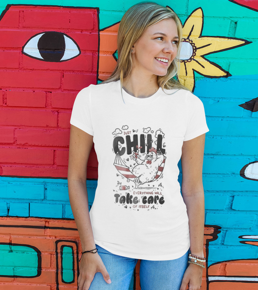 Just Chill Everything Will Take Care Of Itself Cartoon Chicken Relaxing Hammock T-Shirt