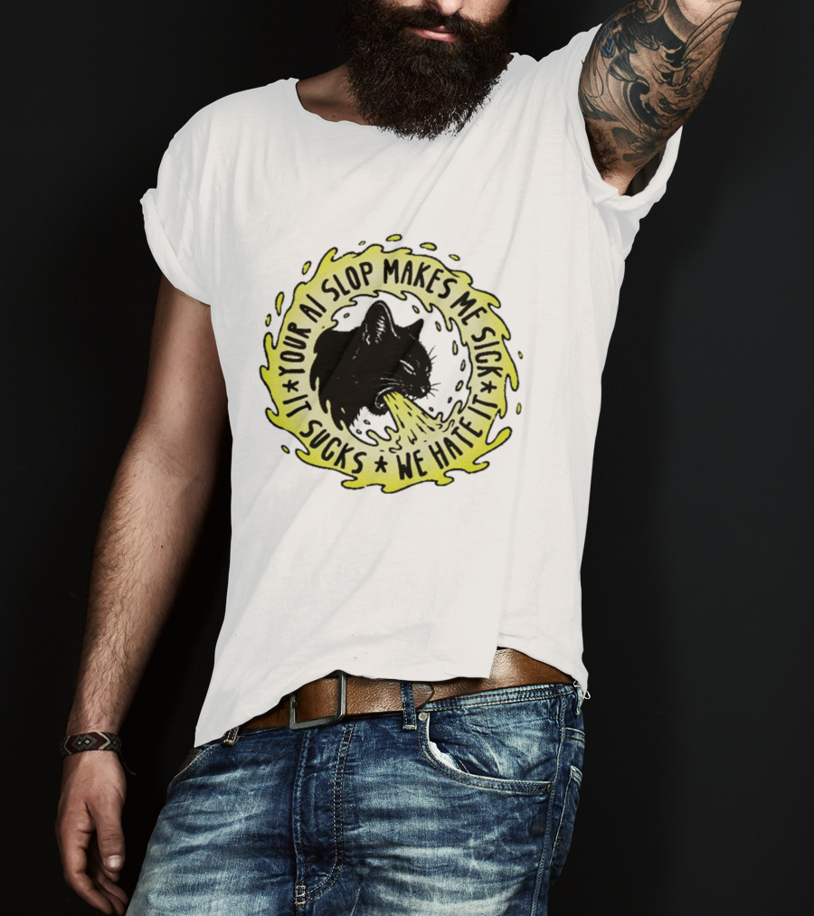 Your AI Slop Makes Me Sick It Sucks We Hate It Cat Vomiting T-Shirt