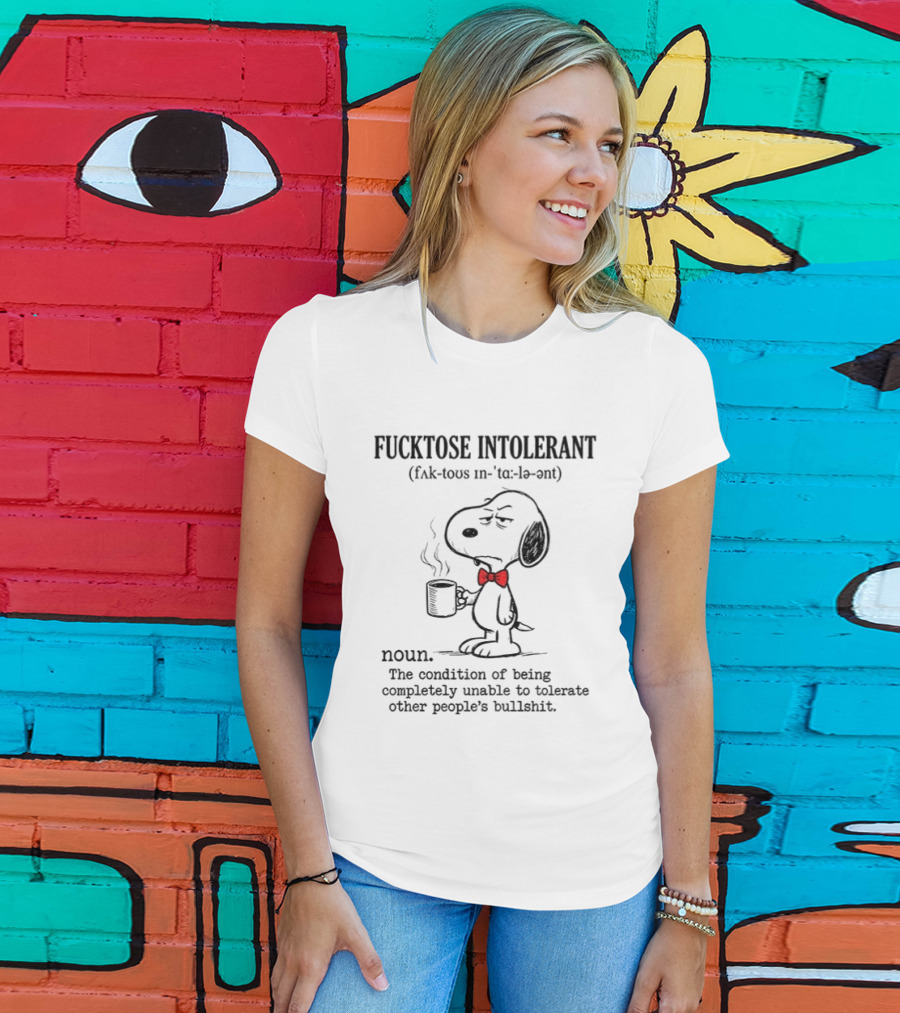 Snoopy Coffee Fucktose Intolerant Definition Noun Sarcastic Humorous T-Shirt